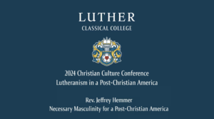 CCC 2024: Rev. Jeffrey Hemmer | Necessary Masculinity for a Post-Christian America